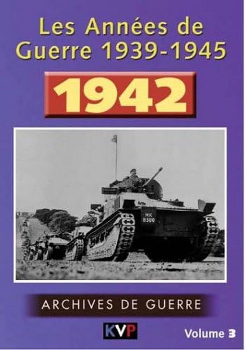 Les Annees de Guerre 1939-1945, vol. 3 : 1942