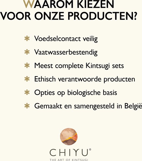 Waarom kiezen voor onze producten? Voedselcontact veilig, vaatwasserbestendig, meest complete Kintsugi sets, ethisch verantwoorde producten, opties op biologische basis, gemaakt en samengesteld in België.
