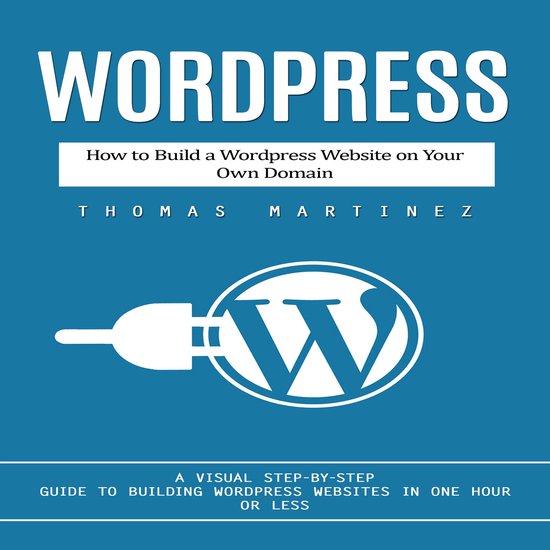 Wordpress: How to Build a Wordpress Website on Your Own Doma ... - cover