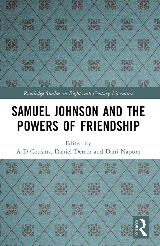 Routledge Studies in Eighteenth-Century Literature- Samuel Johnson and the Powers of Friendship