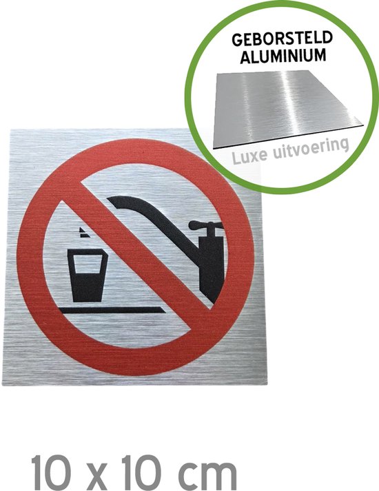 Icône/signe Dibond brossé | Geen d'eau potable | 10 x 10 cm | Version de luxe | Eau | Eau du robinet | Boire de l'eau | Robinet | La sécurité alimentaire | Avertissement | Boire | 1 pièce