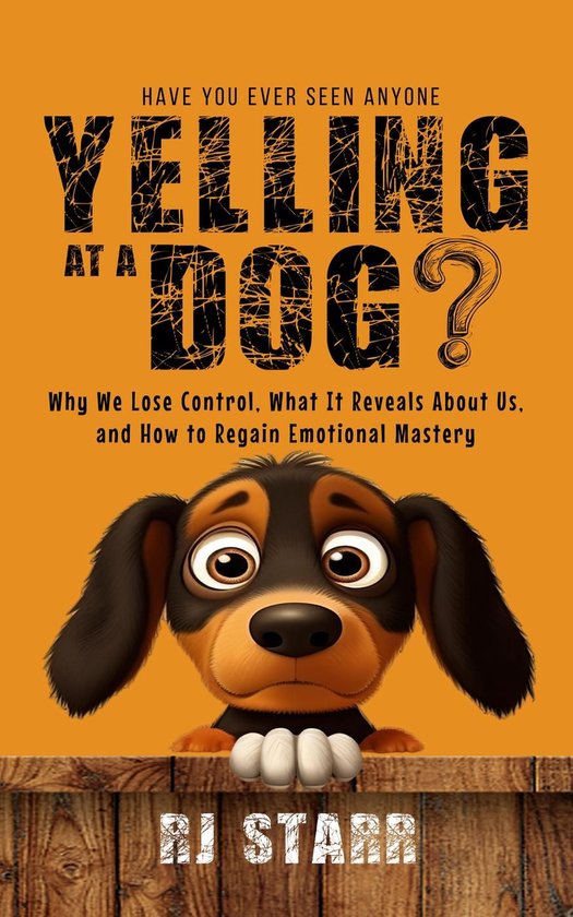 Have You Ever Seen Anyone Yelling at a Dog? - cover