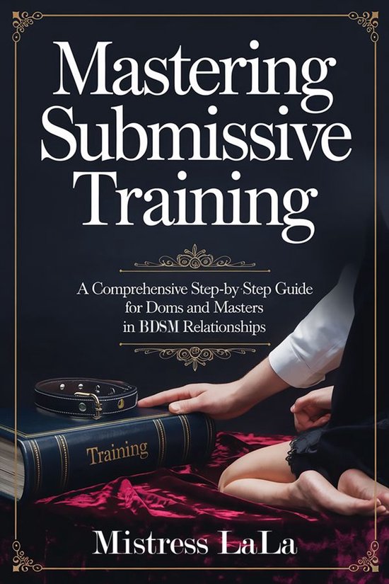 Mistress LaLa - Mastering Submissive Training - cover