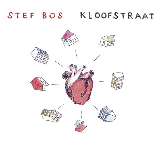 CD-hoes met een rood hart in het midden, omringd door zeven kleine gekleurde huisjes. Bovenin staat 'STEF BOS KLOOFSTRAAT'.