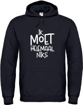 Ik Moet Helemaal Niks - Unisex Hoodie - 4XL - Zwart