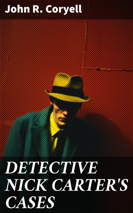 DETECTIVE NICK CARTER'S CASES - cover