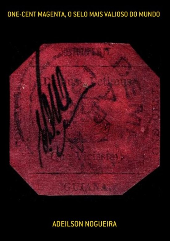 One-cent Magenta, O Selo Mais Valioso Do Mundo - cover