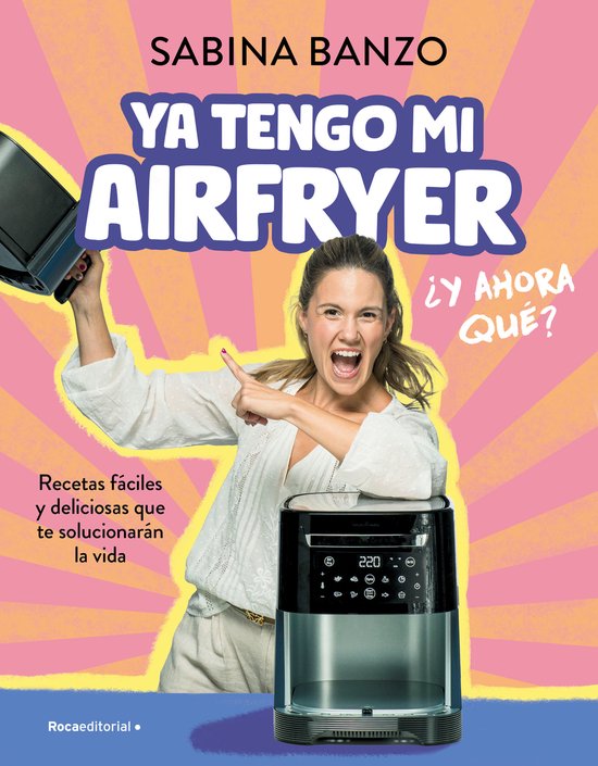 Ya tengo mi airfryer, ¿y ahora qué?/ I Have My Own Air Fry ... - cover