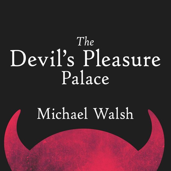 The Devil’s Pleasure Palace - cover