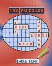 150 Puzzles The Huge Words Search Book Large Font