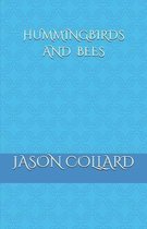 Hummingbirds And Bees