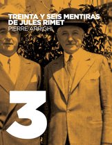 La otra historia del fútbol 3 - Treinta y seis mentiras de Jules Rimet