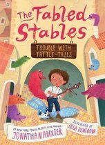 The Fabled Stables- Trouble with Tattle-Tails (The Fables Stables Book #2)
