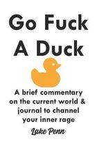 Go Fuck A Duck