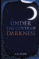 Under The Cover Of Darkness