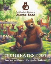 The Unforgettable Adventures of Junior Bear-The Greatest Gift