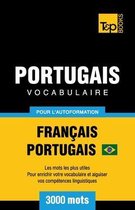 Portugais Vocabulaire - Francais-Portugais Bresilien - pour l'autoformation - 3000 mots