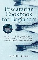 Pescatarian Cookbook for Beginners