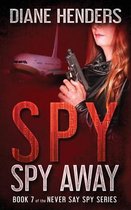 Never Say Spy- Spy, Spy Away