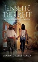 Jenseits der Zeit - Historischer Mystery-Thriller