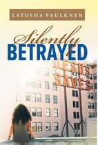 Silently Betrayed- Silently Betrayed