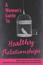 A Womens Guide to Healthy Relationships
