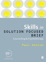 Skills in Counselling & Psychotherapy Series - Skills in Solution Focused Brief Counselling and Psychotherapy