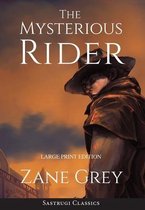 Sastrugi Press Classics-The Mysterious Rider (Annotated, Large Print)