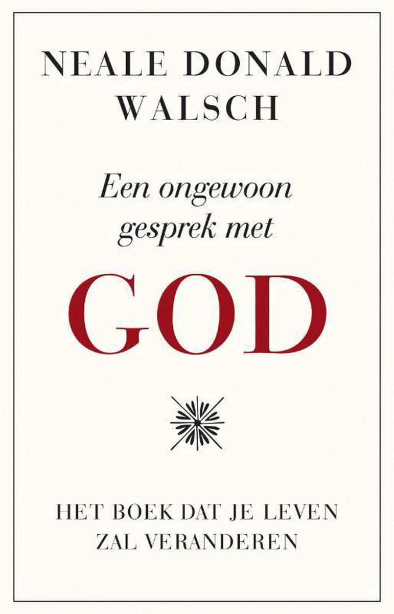 Een ongewoon gesprek met god - Neale Donald Walsch