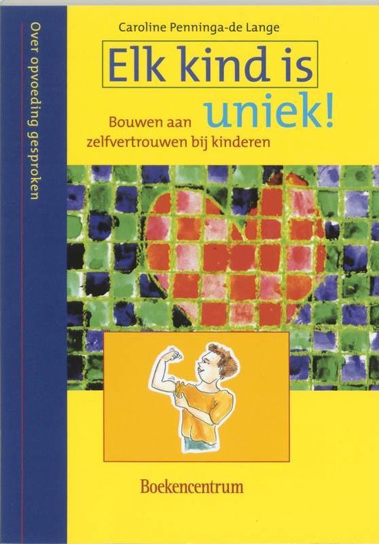 Cover van het boek 'Elk kind is uniek !' van Caroline Penninga-de Lange