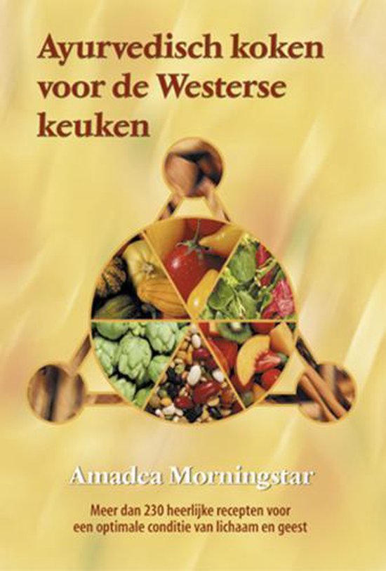 Cover van het boek 'Ayurvedisch koken voor de Westerse keuken' van Amadea Morningstar