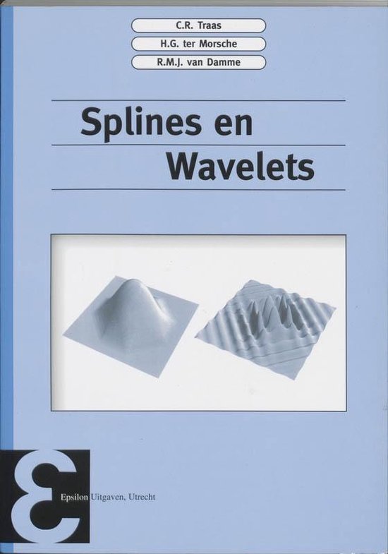 Cover van het boek 'Splines en wavelets / druk 1' van H.G. ter Morsche en C.R. Traas