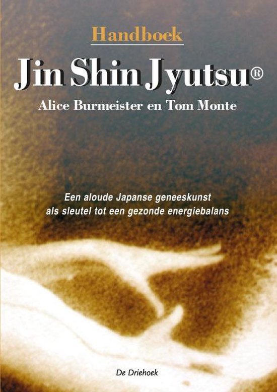 Cover van het boek 'Handboek Jin Shin Jyutsu' van Tom Monte en Alice Burmeister