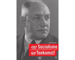 Ons Socialisme Uw Toekomst!