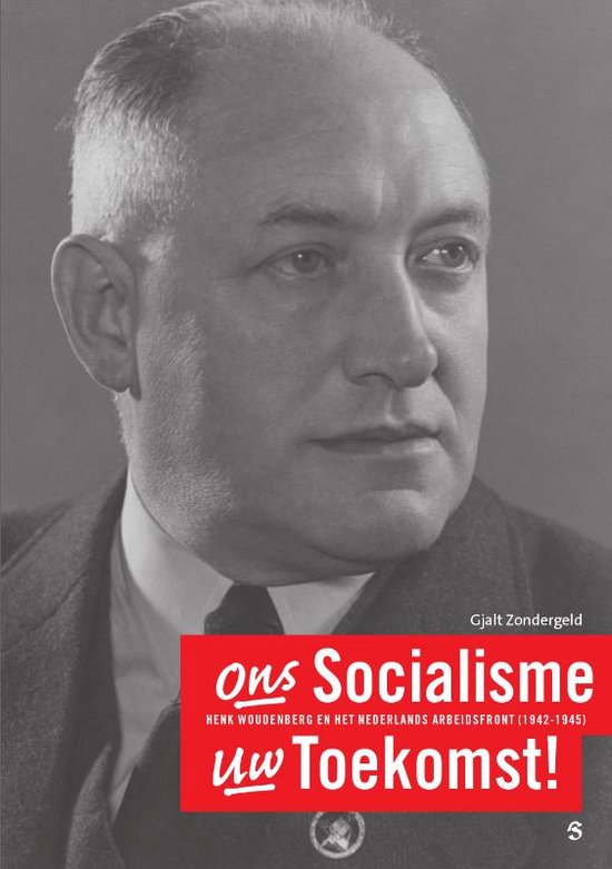 Cover van het boek 'Ons Socialisme Uw Toekomst!' van Gjalt Zondergeld