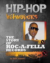 Hip-Hop Hitmakers - The Story of Roc-A-Fella Records