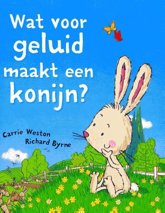 Boek cover Wat voor geluid maakt een konijn? van Carrie Weston (Hardcover)