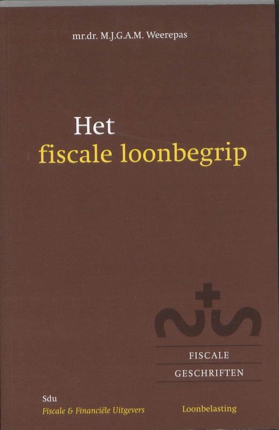 Cover van het boek 'Het fiscale loonbegrip' van Dr. M.J.G.A.M. Weerepas
