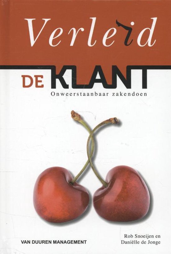 Cover van het boek 'Verleid de klant' van Rob Snoeijen