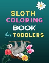 Sloth coloring book for toddlers: A fun kid animal coloring book for kids: amazing Sloth lovers coloring book