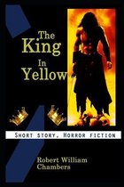 The King In Yellow By Robert William Chambers Annotated Novel