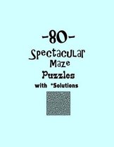 80 Spectacular Maze Puzzles with Solutions