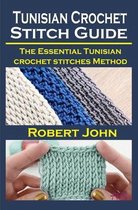 Tunisian Crochet Stitch Guide: Tunisian Crochet Stitch Guide
