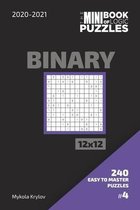 The Mini Book Of Logic Puzzles 2020-2021. Binary 12x12 - 240 Easy To Master Puzzles. #4