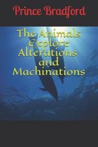 The Animals Explores Alterations and Machinations