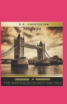 The Napoleon of Notting Hill (Annotated Original Edition)