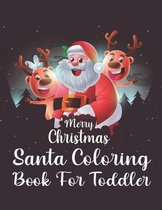 Merry Christmas Santa Coloring Book For Toddler