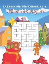 Labyrinthe Fur Kinder Ab 6 Weihnachtsausgabe: Logikspiele Fur Kinder