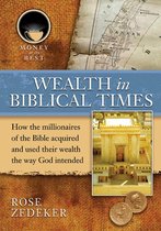 Money at Its Best: Millionaires of the B - Wealth in Biblical Times