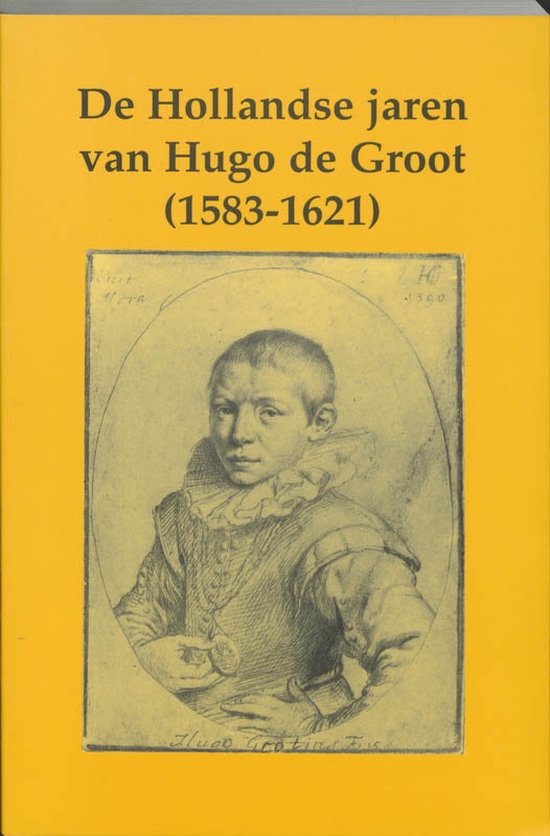 Cover van het boek 'De Hollandse jaren van Hugo de Groot (1583-1621) / druk 1'